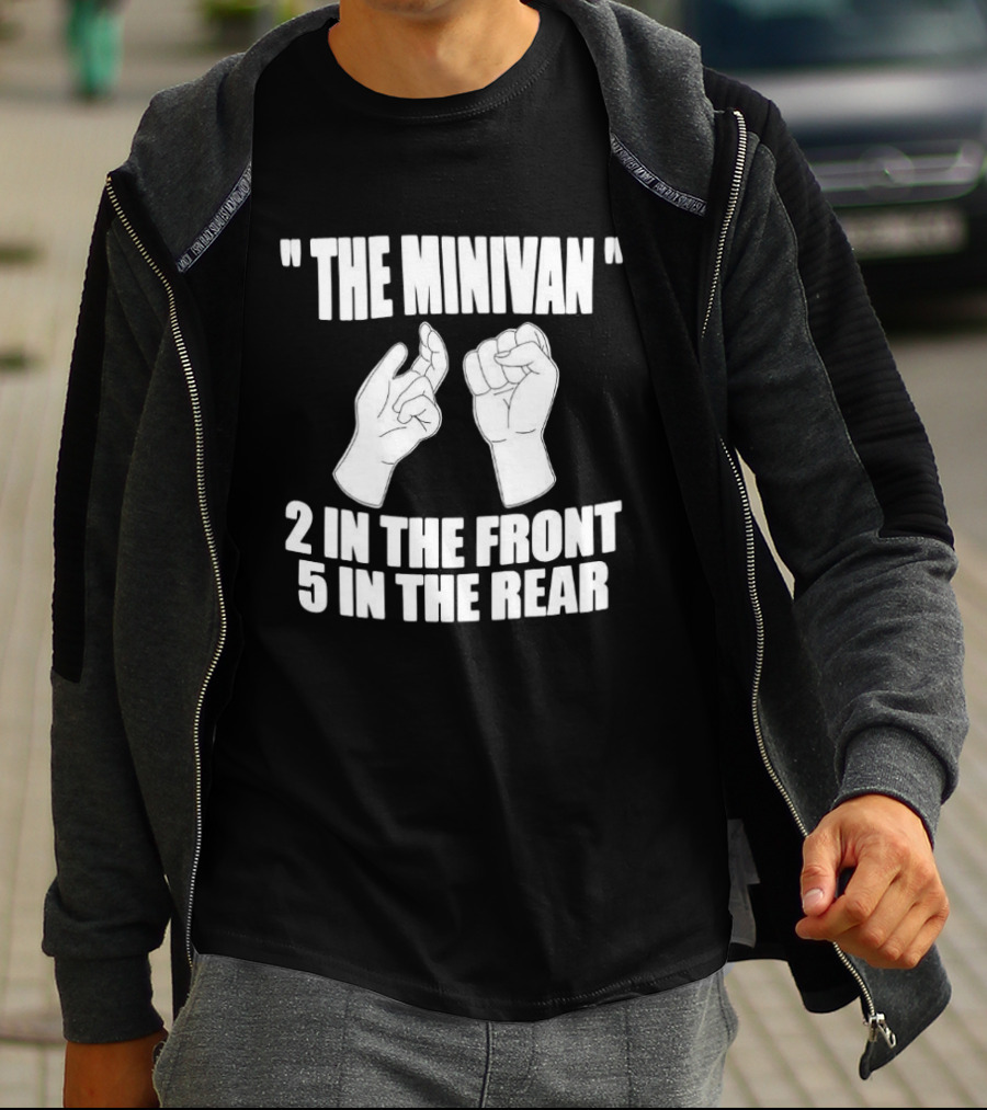The Minivan 2 In The Front 5 In The Rear Meme With Hand T-Shirt