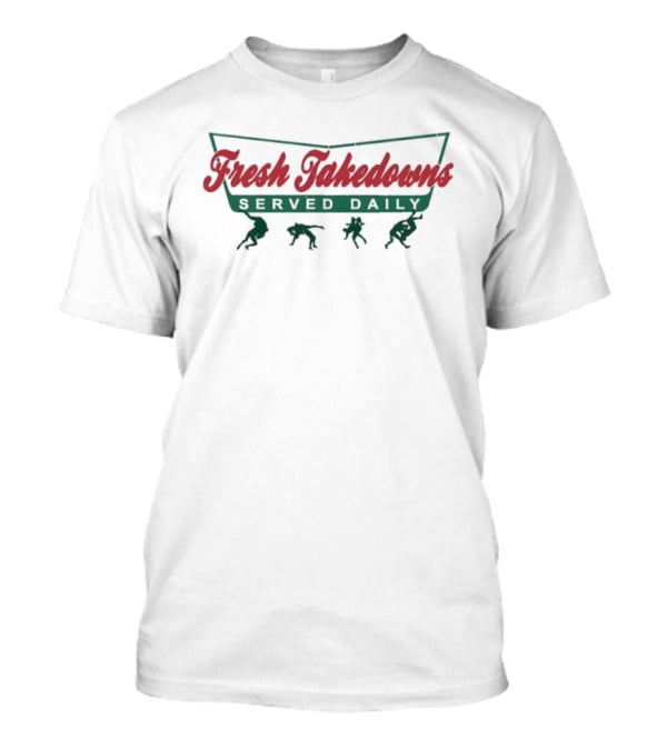 Fresh Takedowns Served Daily Wrestling Moves T-Shirt