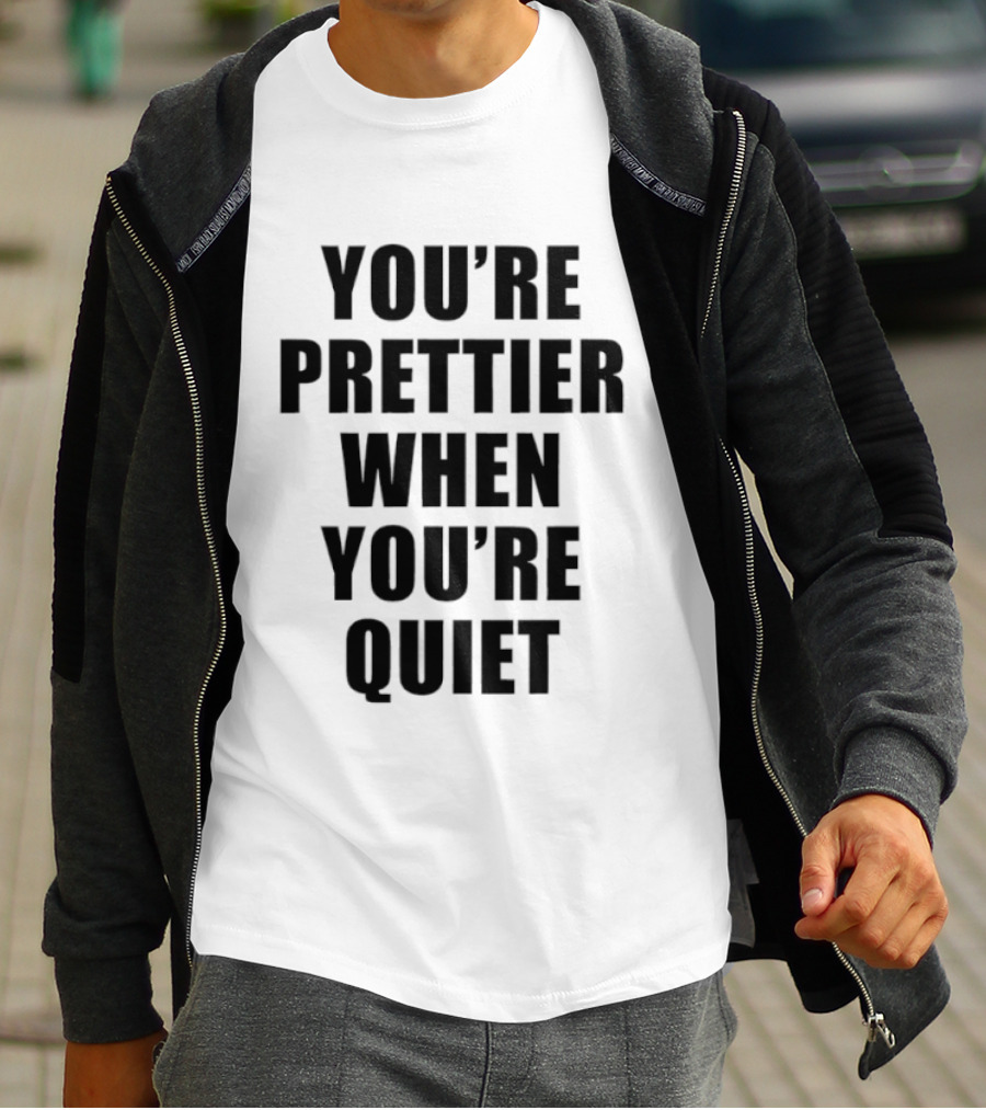 You're Prettier When You're Quiet Bold Black T-Shirt