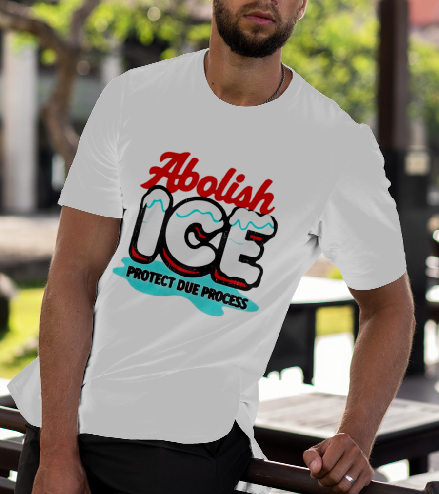 Abolish ICE Protect Due Process Bold Statement Text With Ice Caps And Blue Slush Effect T-Shirt