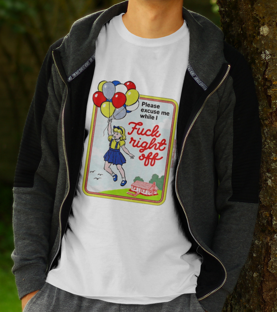 Please Excuse Me While I Fuck Right Off Steven Rhodes Balloons 2026 T-Shirt