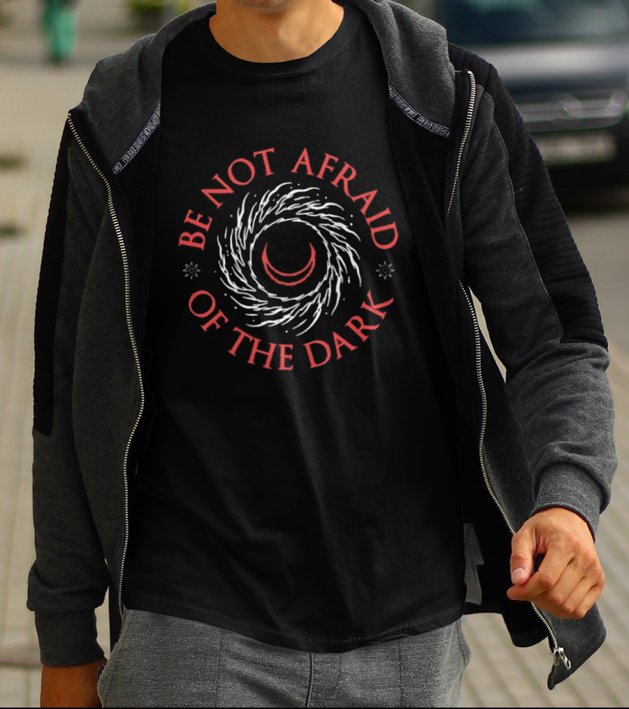 Be Not Afraid Of The Dark Crescent Moon Swirl T-Shirt