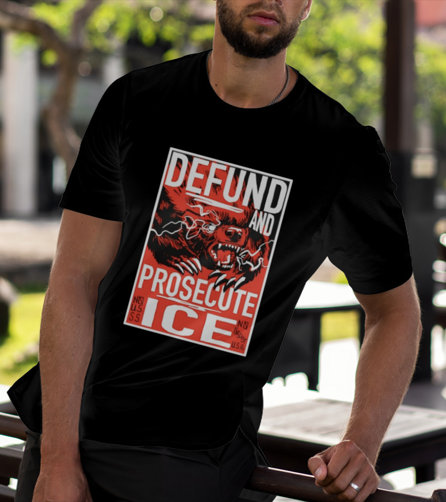 Defund And Prosecute ICE No U.S.S. No Fascist U.S.A. T-Shirt