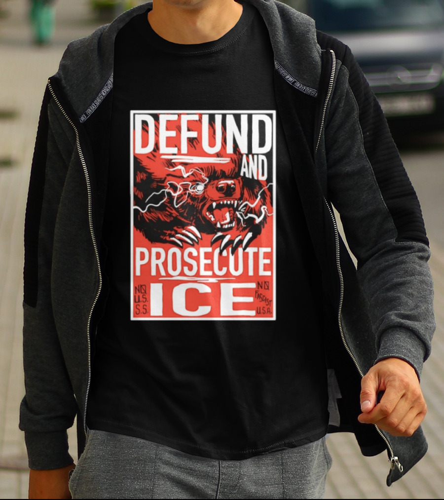 Defund And Prosecute ICE No U.S.S. No Fascist U.S.A. T-Shirt
