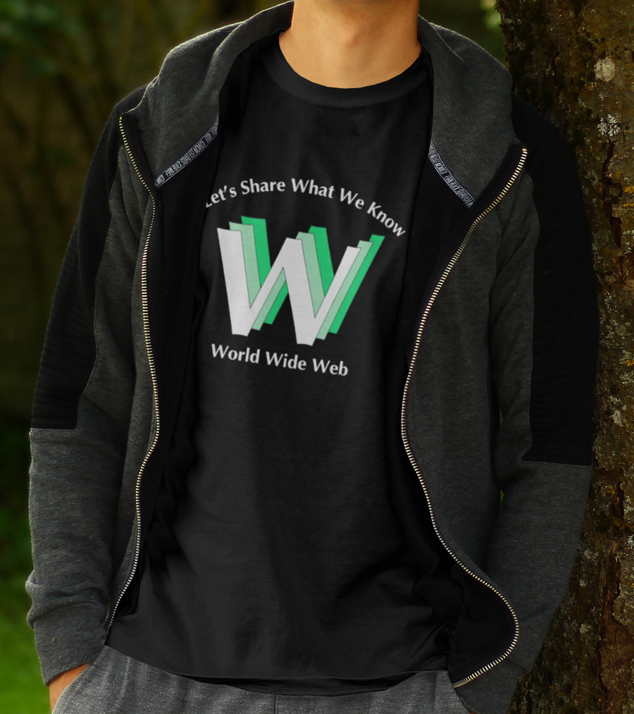 Let's Share What We Know World Wide Web W T-Shirt