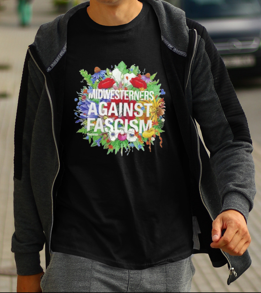 Midwesterners Against Fascism Flowers And Plants T-Shirt