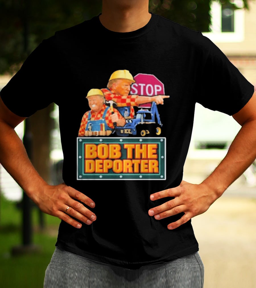 Bob The Deporter Trump ICE Parody STOP Sign T-Shirt