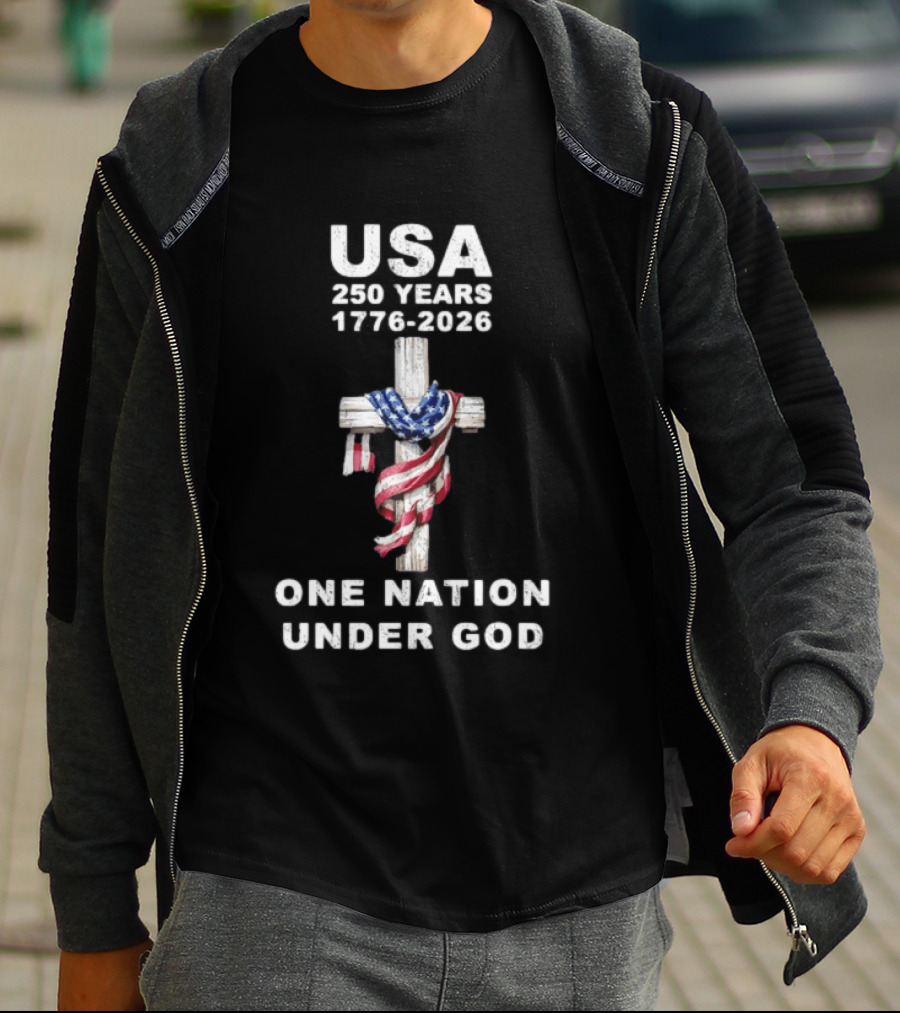 USA 250 Years One Nation Under God 1776 2026 Cross With American Flag T-Shirt