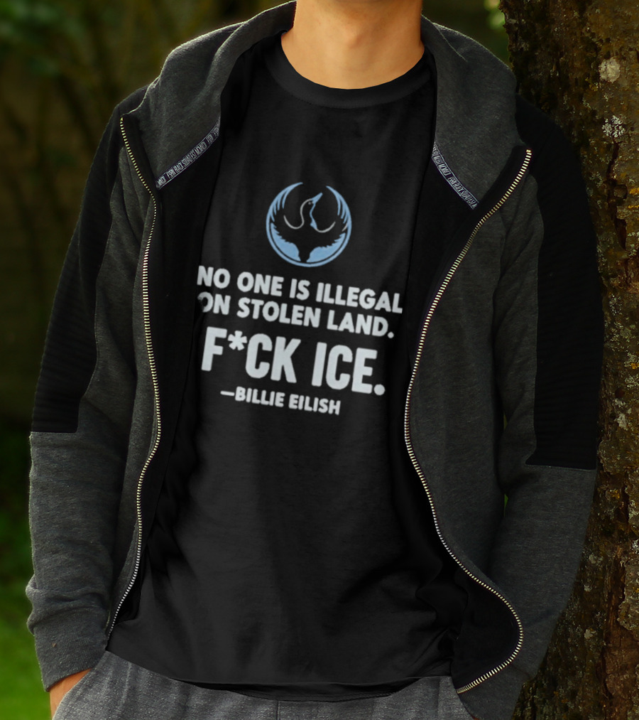 Billie Eilish No One Is Illegal On Stolen Land F*ck Ice Rebellion Alliance T-Shirt