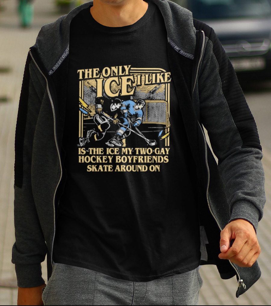 Williams & Storrie The Only Ice I Like Is The Ice My Two Gay Hockey Boyfriends Skate Around T-Shirt