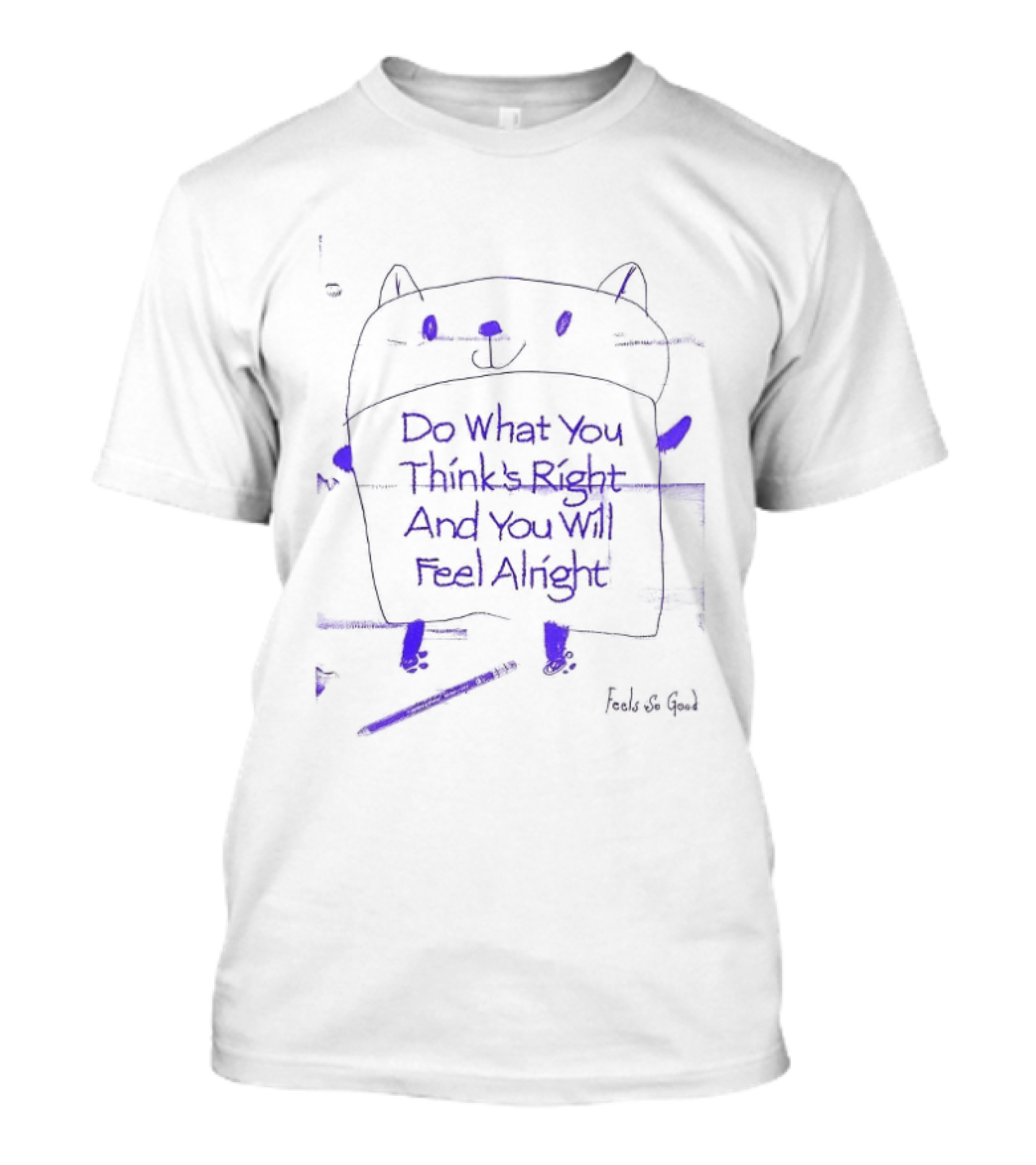 Religion Do What You Think's Right Cat Doodle By Feel So Good T-Shirt