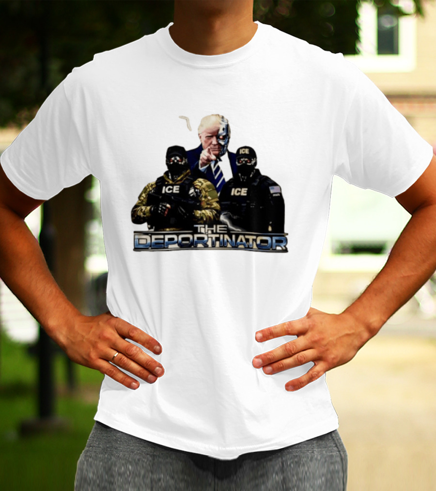The Deportinator Trump ICE Police Parody Terminator T-Shirt