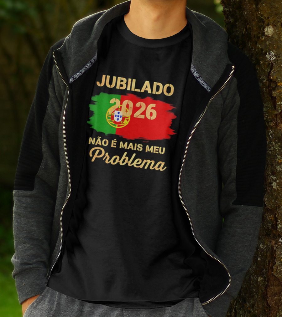 Jubilado 2026 Portugal Não É Mais Meu Problema T-Shirt