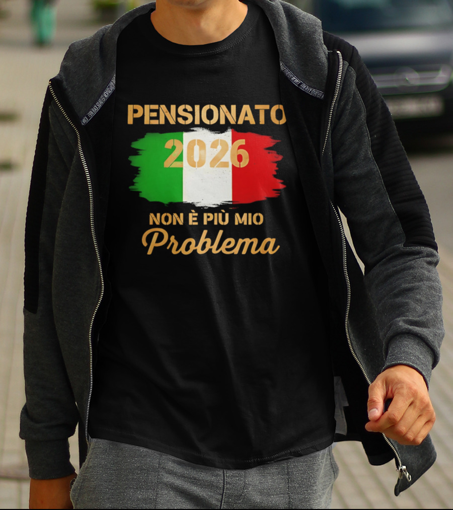 Pensionato 2026 Non È Più Mio Problema Bandiera Italiana T-Shirt