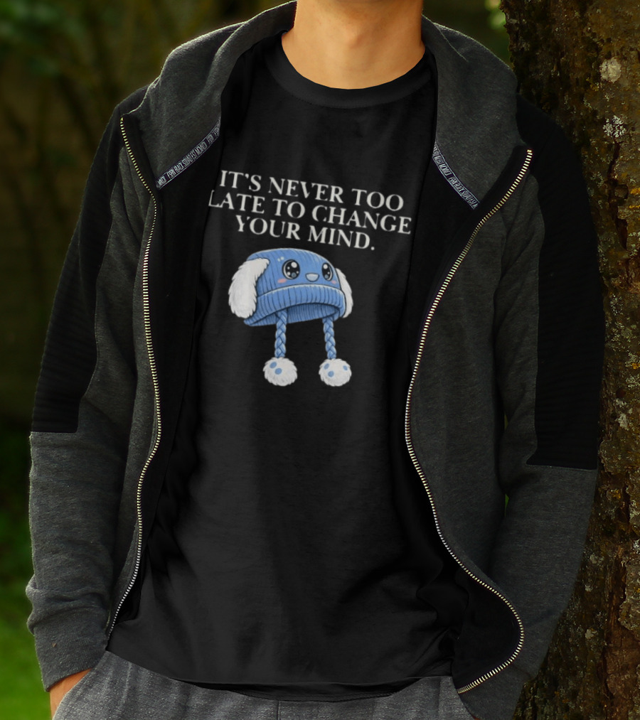 It's Never Too Late To Change Your Mind Cute Blue Knit Hat With Fluffy Ears T-Shirt