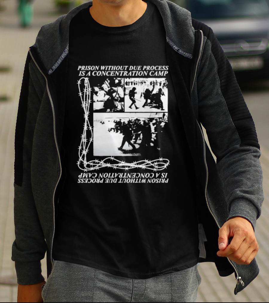 Prison Without Due Process Is A Concentration Camp Barbed Wire Protest T-Shirt