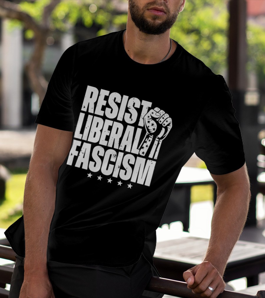 Resist Liberal Fascism Fist Stars T-Shirt