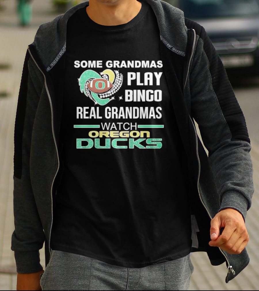 Some Grandmas Play Bingo Real Grandmas Oregon Ducks T-Shirt