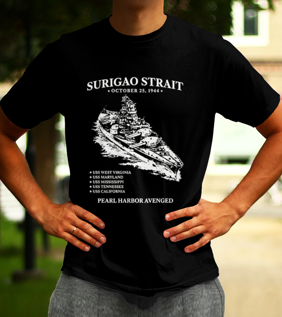 Surigao Strait October 25 1944 Pearl Harbor Avenged T-Shirt