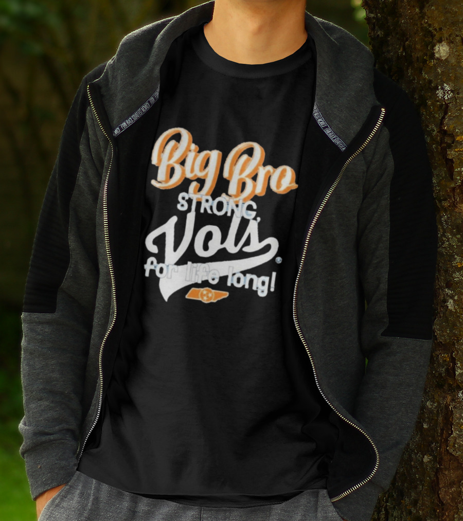 Big Bro Strong Vols For Life Long T-Shirt