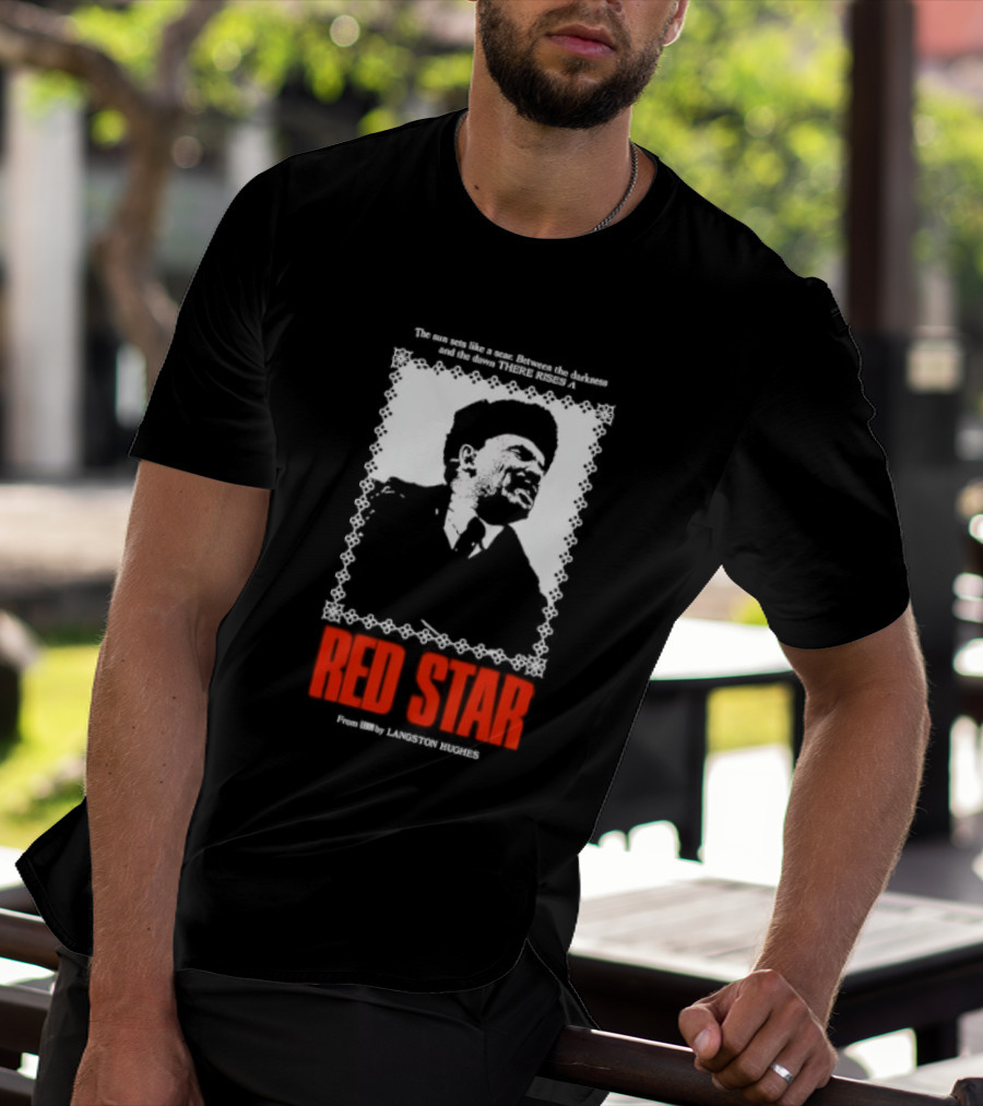 The Sun Sets Like A Scar Between The Darkness And The Dawn There Rises A Red Star T-Shirt