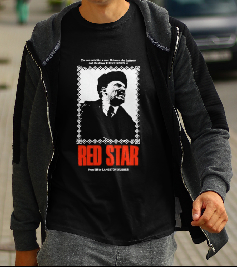 The Sun Sets Like A Scar Between The Darkness And The Dawn There Rises A Red Star T-Shirt