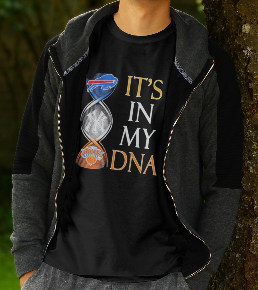 Buffalo Bills New York Yankees New York Knicks It's In My DNA T-Shirt
