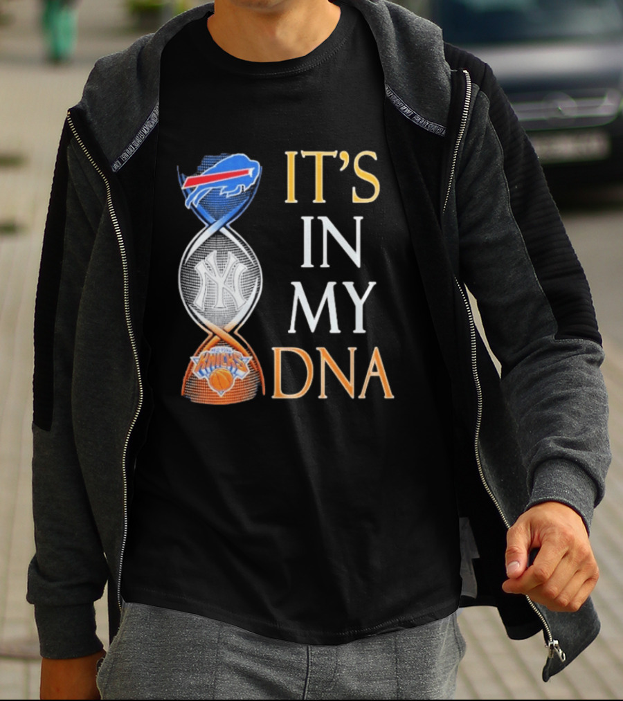 Buffalo Bills New York Yankees New York Knicks It's In My DNA T-Shirt