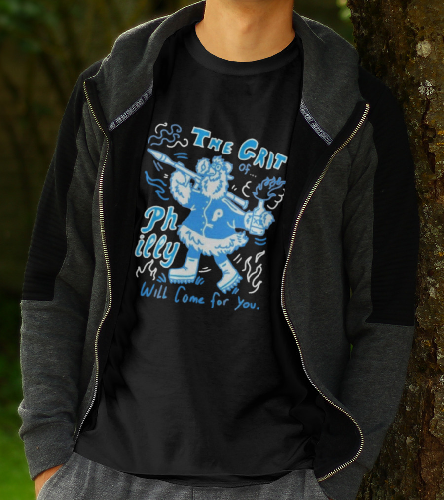 Philadelphia Phillies The Grit Of Philly Will Come For You Mascot And Torch T-Shirt