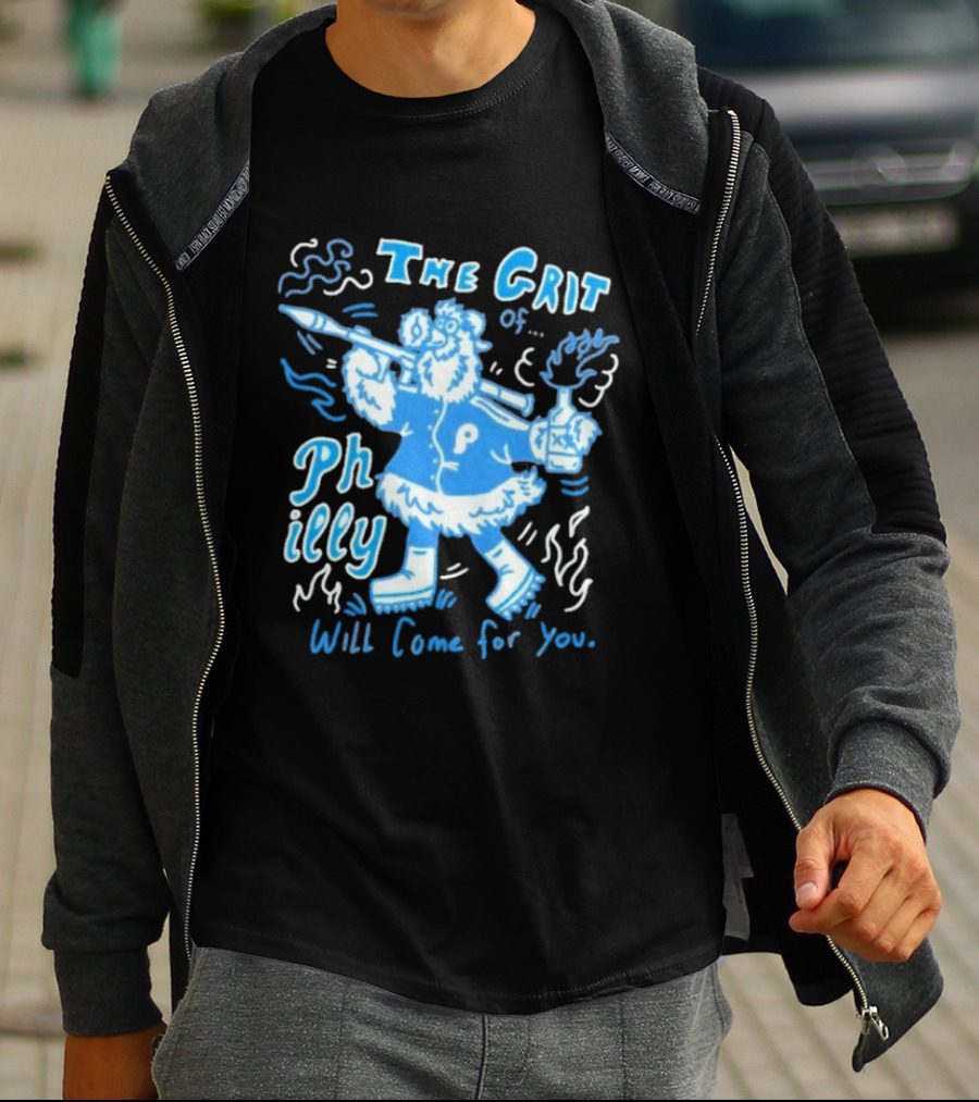 Philadelphia Phillies The Grit Of Philly Will Come For You Mascot And Torch T-Shirt