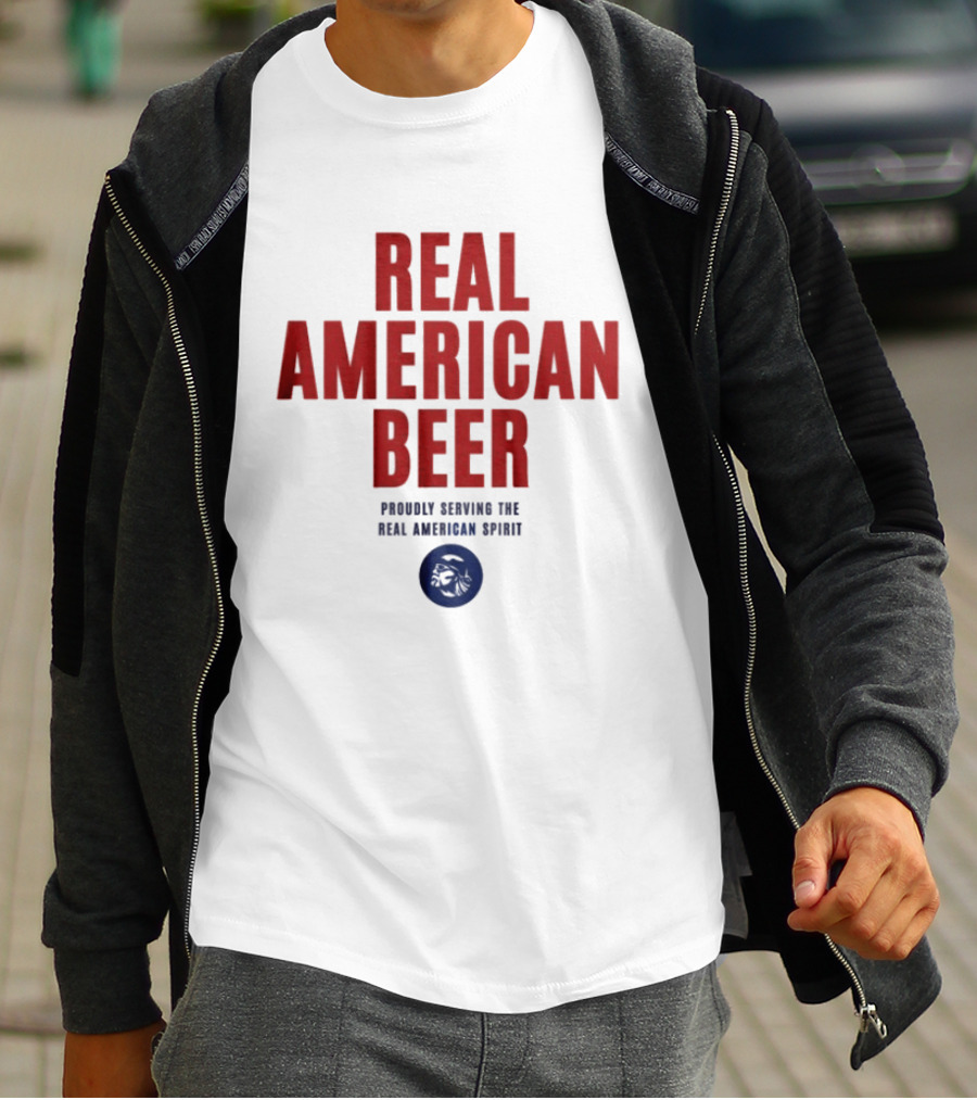 Real American Beer Proudly Serving The Real American Spirit T-Shirt