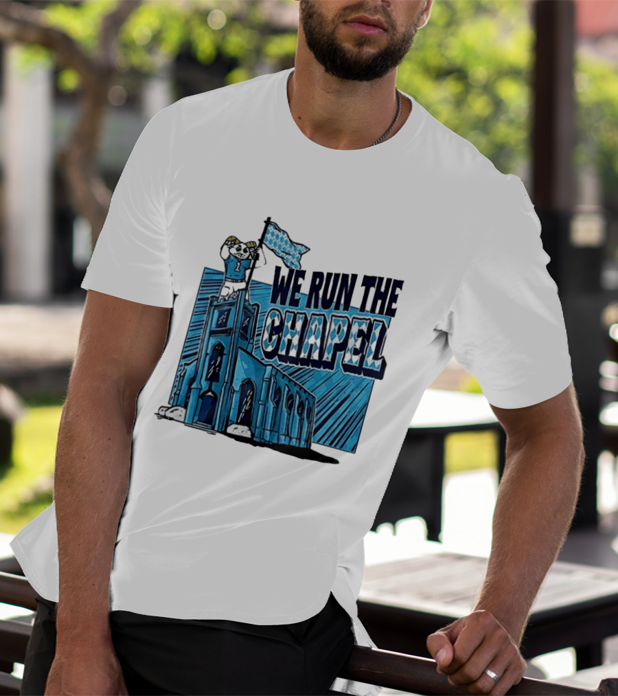 North Carolina Tar Heels We Run The Chapel Mascot Flag Chapel Hill T-Shirt