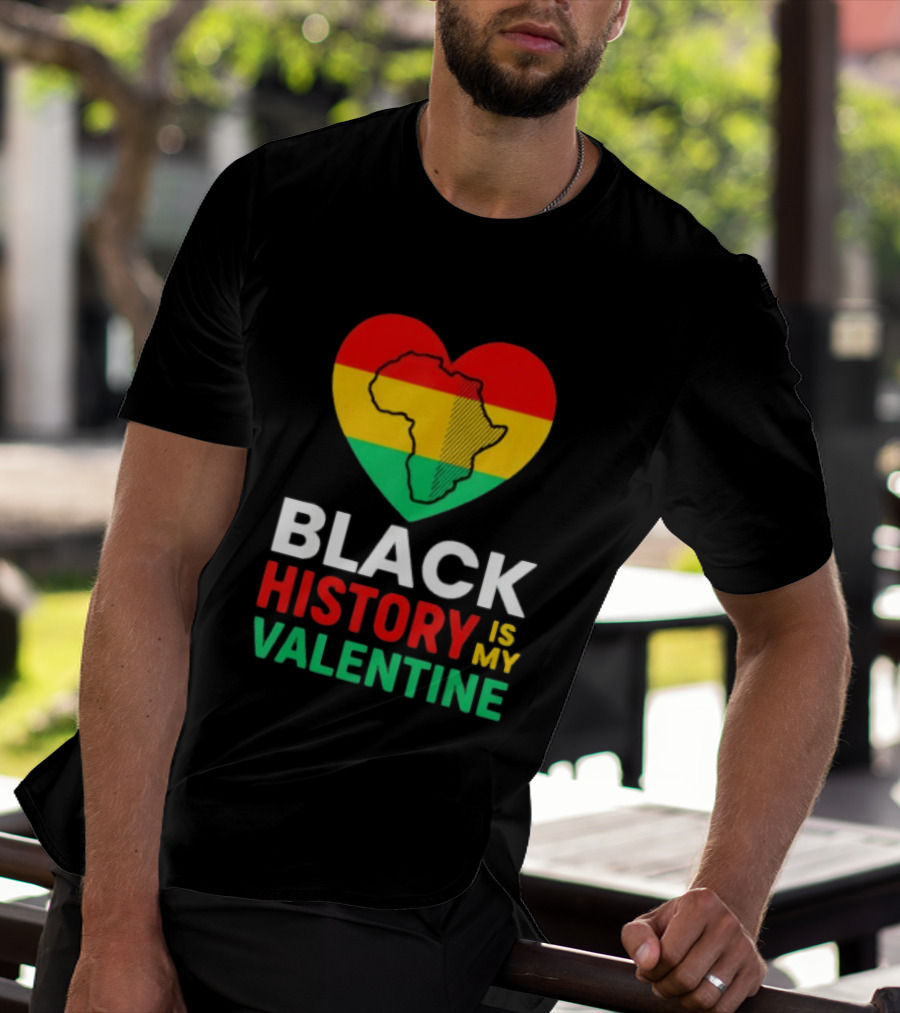Black History Is My Valentine Heart Africa Map T-Shirt