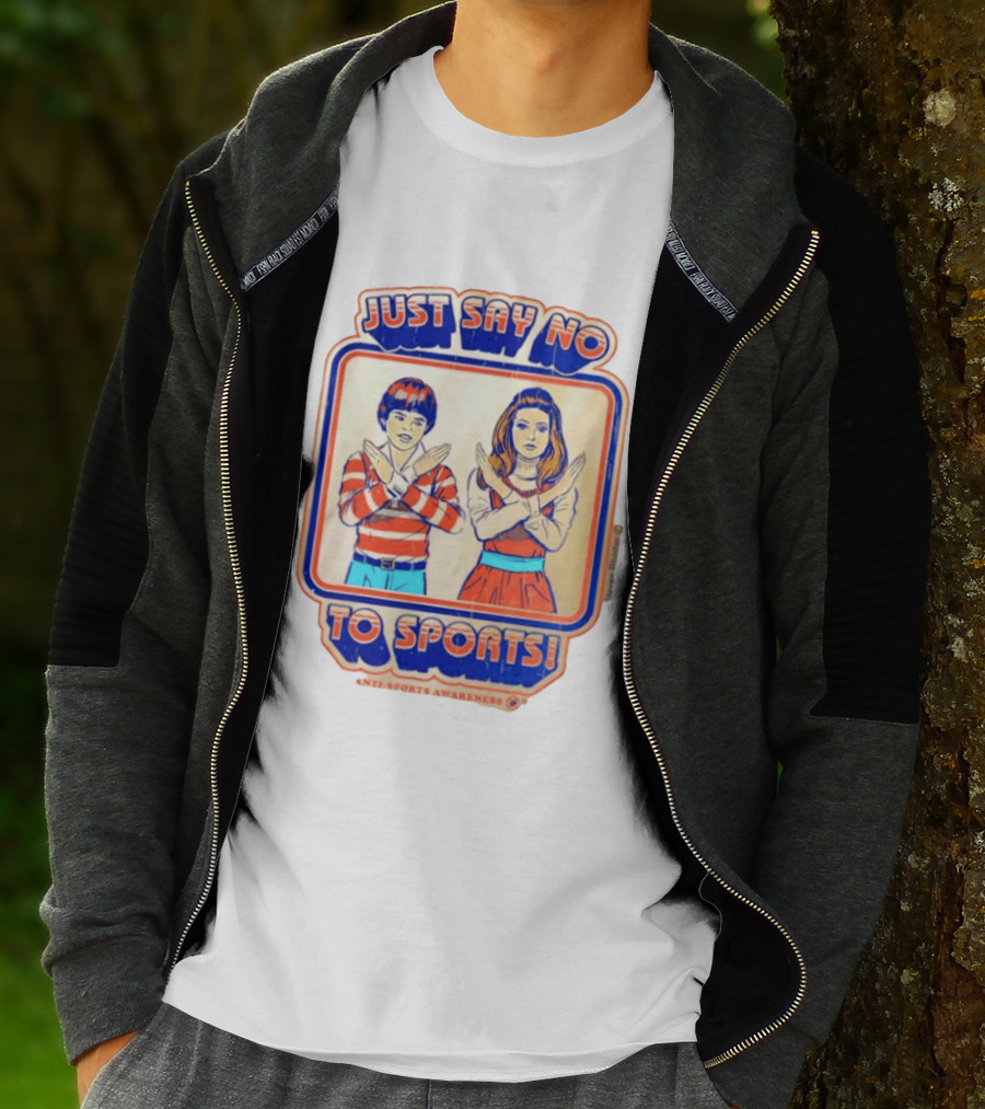Just Say No To Sports Anti Sports Awareness T-Shirt