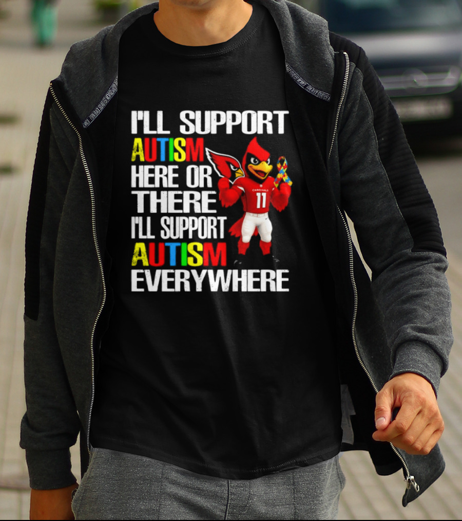 Arizona Cardinals I'll Support Autism Here Or There I'll Support Autism Everywhere T-Shirt