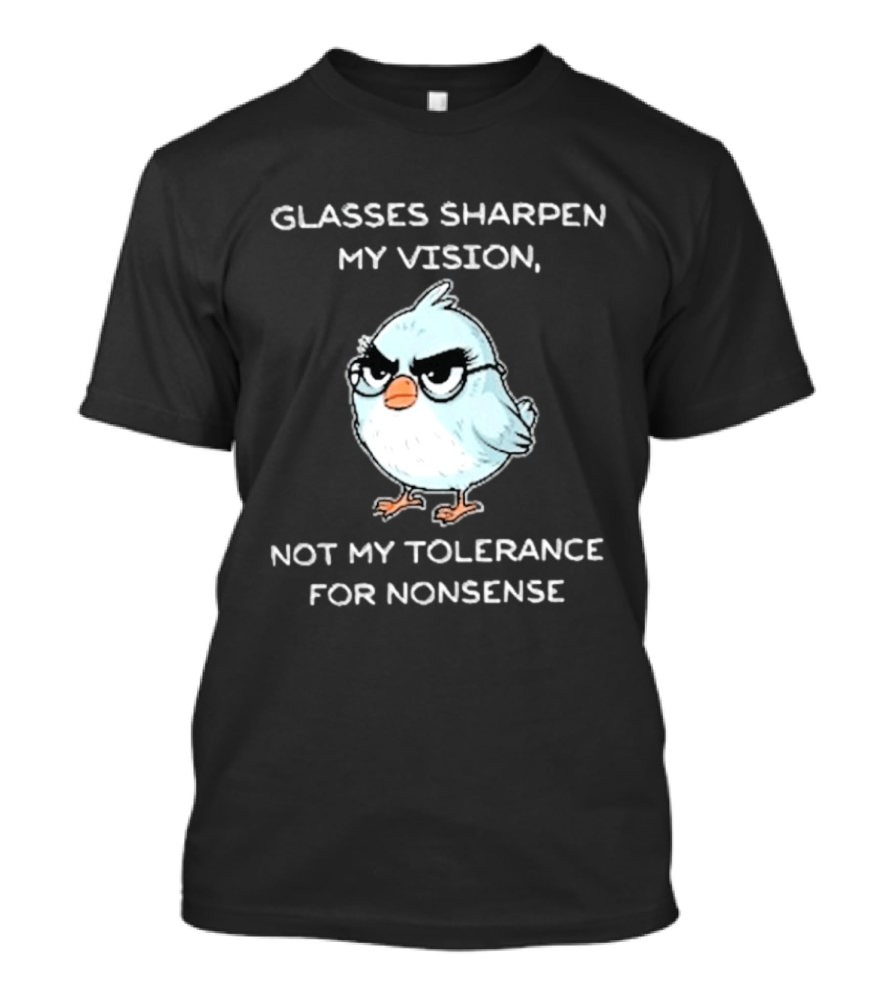 Glasses Sharpen My Vision Not My Tolerance For Nonsense Bird Glasses T-Shirt