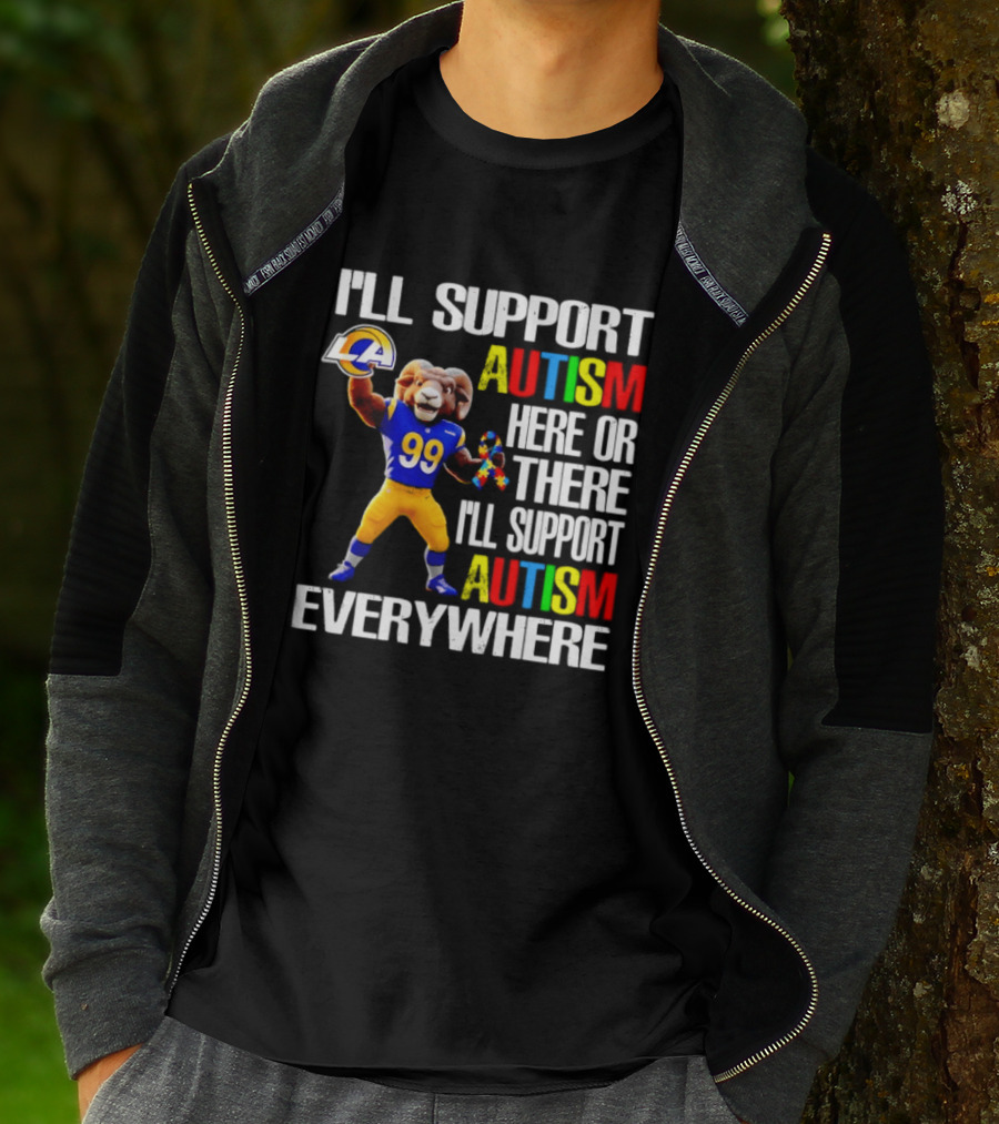 Los Angeles Rams I'll Support Autism Here Or There Everywhere T-Shirt
