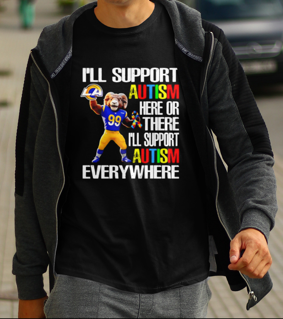 Los Angeles Rams I'll Support Autism Here Or There Everywhere T-Shirt