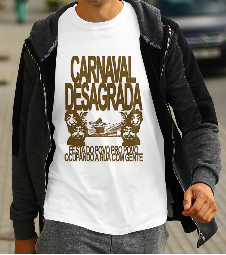 Carnaval Desagrada Festa Do Povo Pro Povo Ocupando A Rua Com Gente T-Shirt
