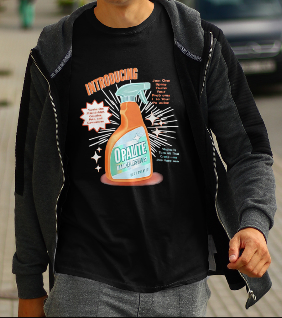 Introducing Opalite Magical Results Spray For Friendship Couples And Co Workers T-Shirt