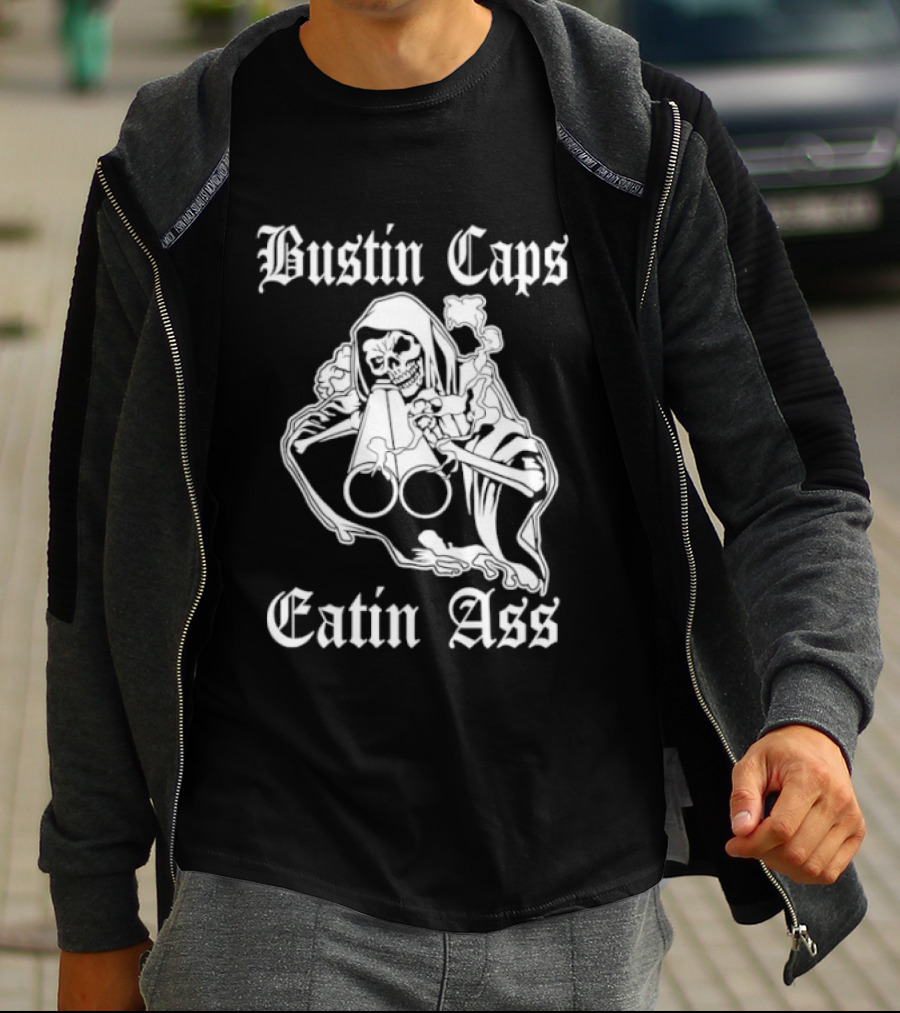 Bustin Caps Eatin Ass Grim Reaper Shotgun Skull T-Shirt