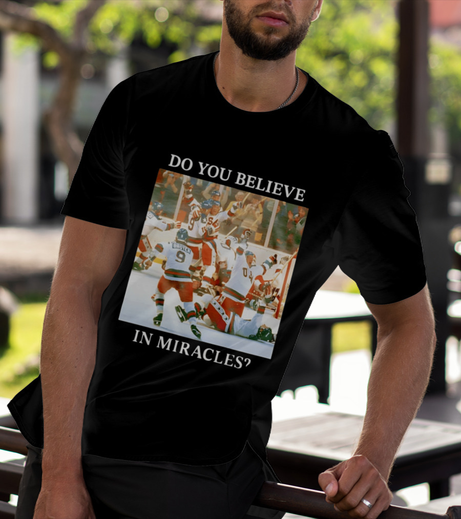 Do You Believe In Miracles USA Hockey Celebration Miracle On Ice T-Shirt