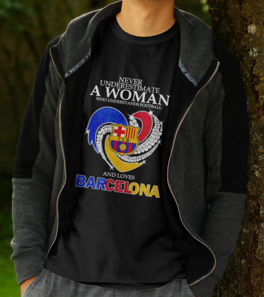 Never Underestimate A Woman Who Understands Football And Loves Barcelona T-Shirt