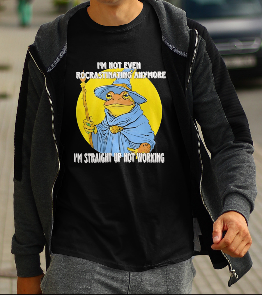 I'm Not Even Procrastinating Anymore I'm Straight Up Not Working Wizard Toad T-Shirt