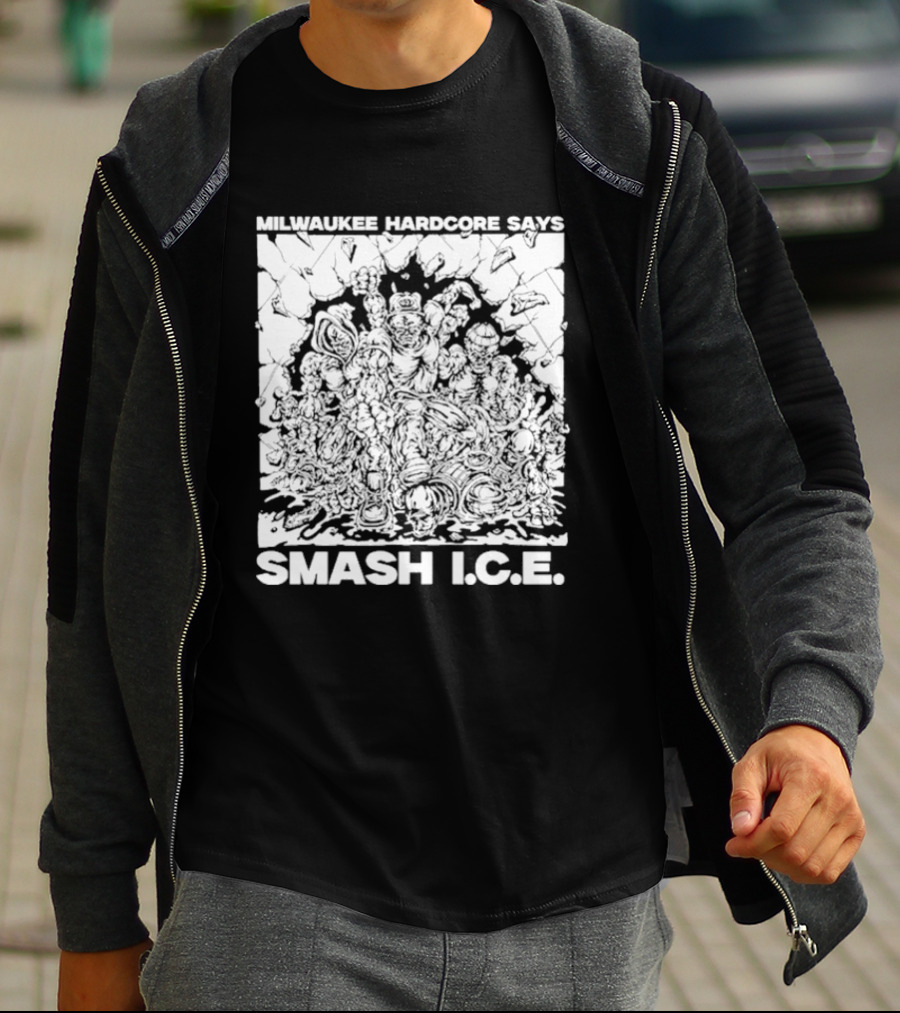 Milwaukee Hardcore Says Smash ICE T-Shirt