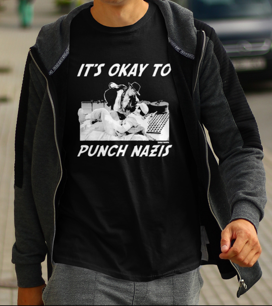 IT'S OKAY TO PUNCH NAZIS Indiana Jones Meme T-Shirt