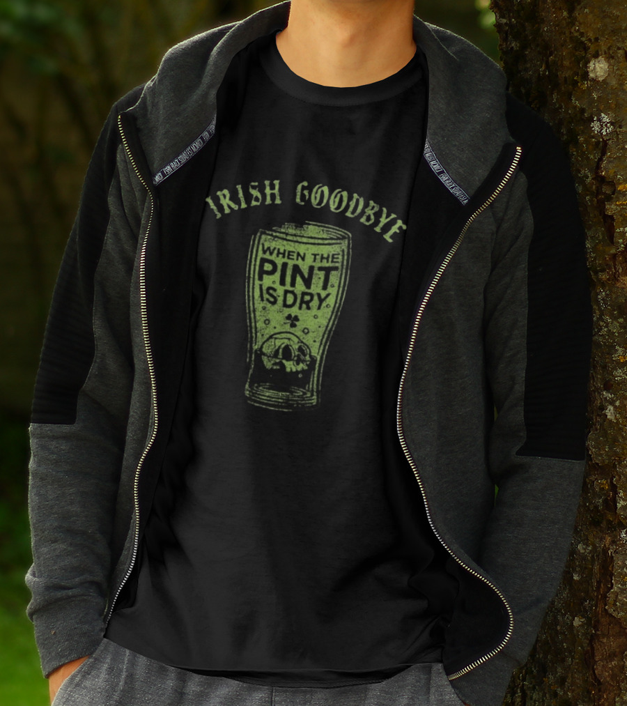 Irish Goodbye When The Pint Is Dry Skull St Patrick's Day T-Shirt