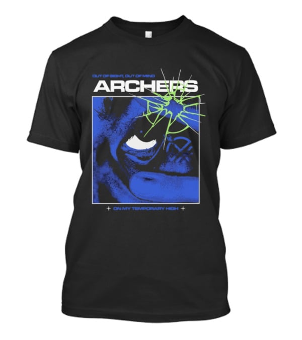 Archers Out Of Sight Out Of Mind On My Temporary High T-Shirt