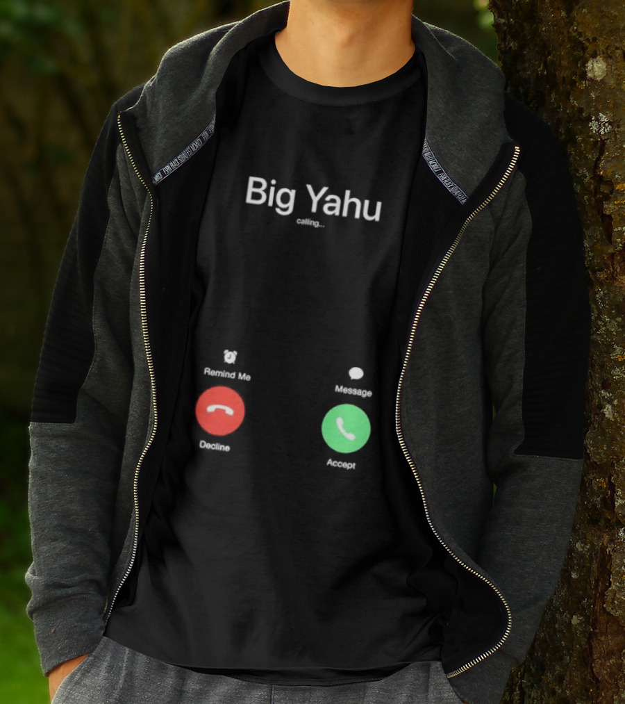 Big Yahu Incoming Call Decline Accept T-Shirt