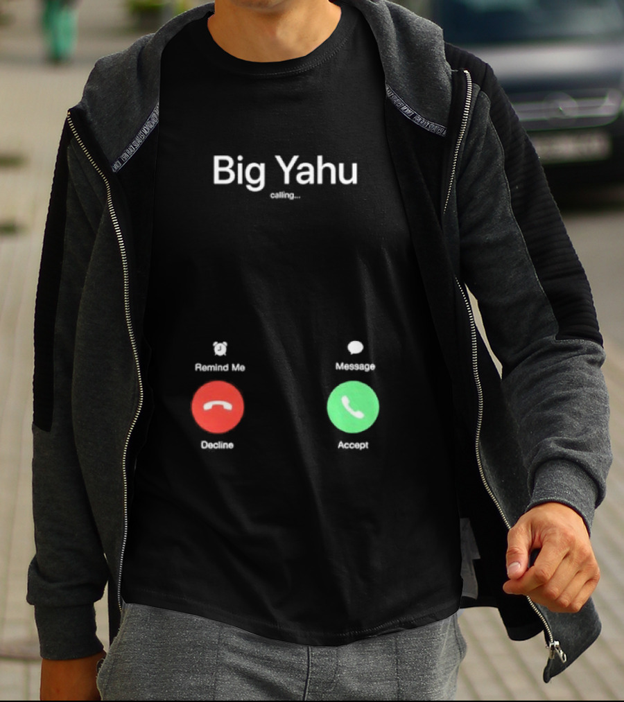 Big Yahu Incoming Call Decline Accept T-Shirt